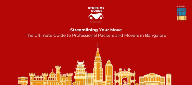 Streamlining Your Move: The Ultimate Guide to Professional Packers and Movers in Bangalore