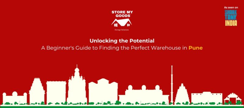 Unlocking the Potential: A Beginner’s Guide to Finding the Perfect Warehouse in Pune