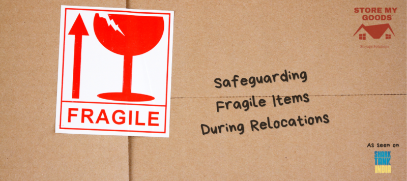 Safeguarding Fragile Items During Relocations: Essential Tips for a Smooth Move