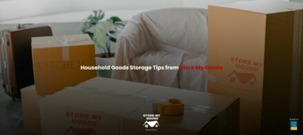 Smart Solutions: Household Goods Storage Tips from Store My Goods