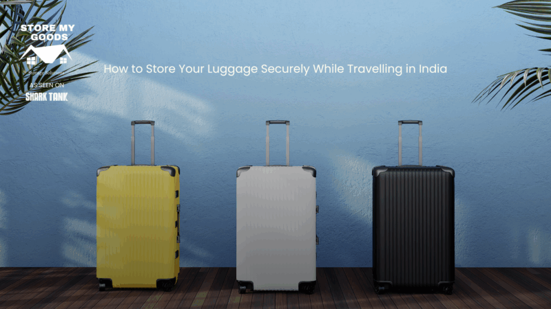 How to Store Your Luggage Securely While Travelling in India