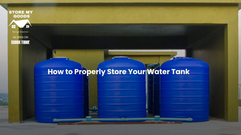 How to Properly Store Your Water Tank: Best Practices for Homeowners