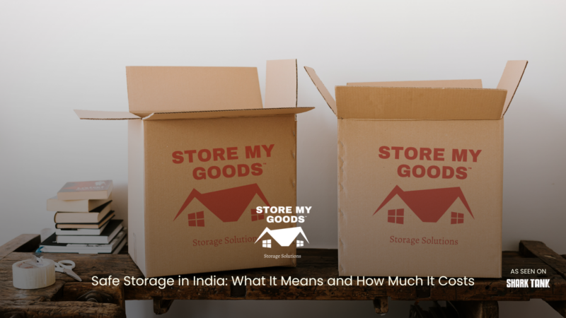 Safe Storage in India: What It Means and How Much It Costs